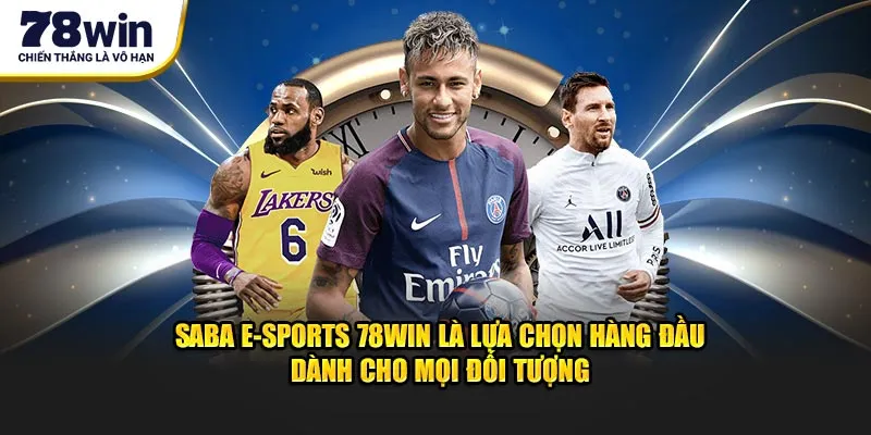 Lý Do Nên Chọn SABA E-Sports 78win – Nền Tảng Hàng Đầu 1 SABA E-sports 78Win là lựa chọn hàng đầu dành cho mọi đối tượng